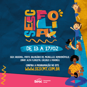 Carnaval no Sesc-MT: folia, oficinas e cultura para todas as idades em todo o estado